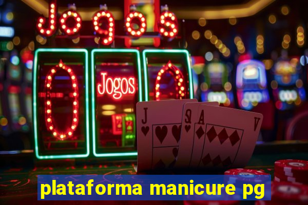 plataforma manicure pg